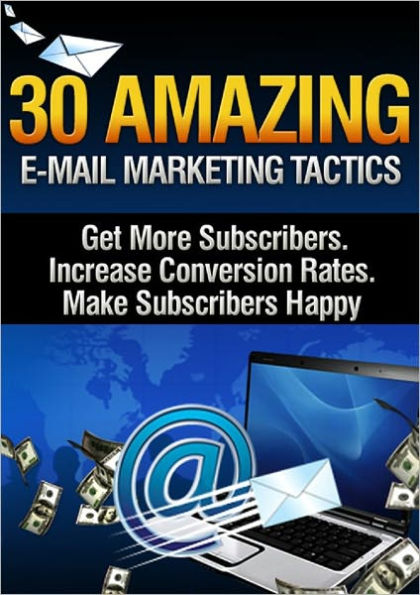 30 Amazing E-mail Marketing Tactics