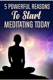5 Powerful Reasons To Start Meditating Today