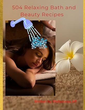 504 Bath & Beauty Recipes 198 Pages