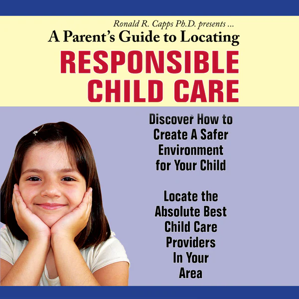 A Parent’s Guide To Locating Responsible Child Care