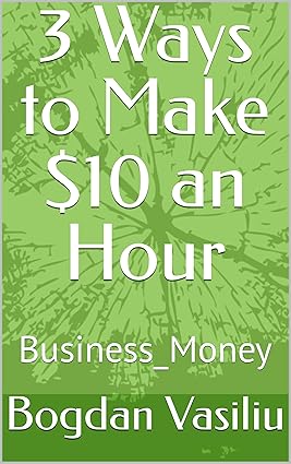 3 Ways to Make $10 an Hour