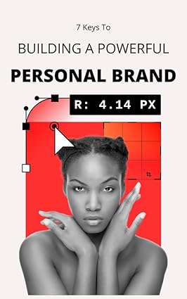 7 Keys To a Building a Powerful Personal Brand