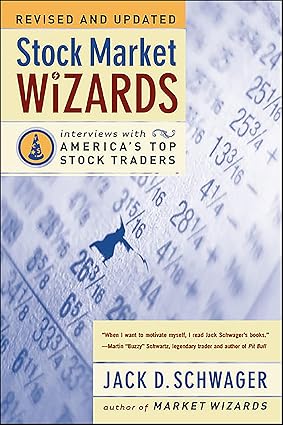 Stock Market Wizards: Interviews with America’s Top Stock Traders